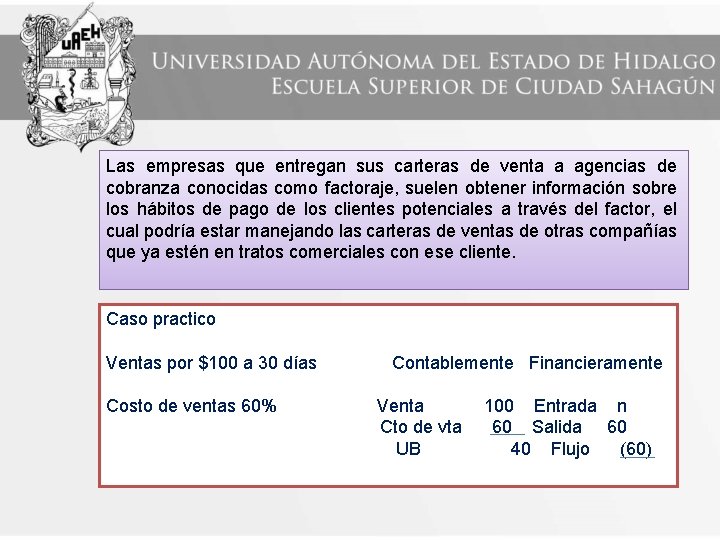 Las empresas que entregan sus carteras de venta a agencias de cobranza conocidas como