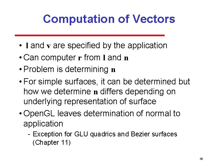 Computation of Vectors • l and v are specified by the application • Can