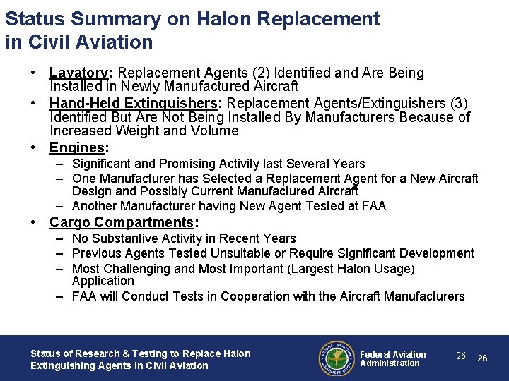 Status Summary on Halon Replacement in Civil Aviation • Lavatory: Replacement Agents (2) Identified