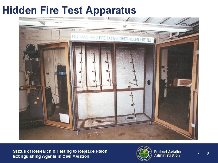 Hidden Fire Test Apparatus Status of Research & Testing to Replace Halon Extinguishing Agents