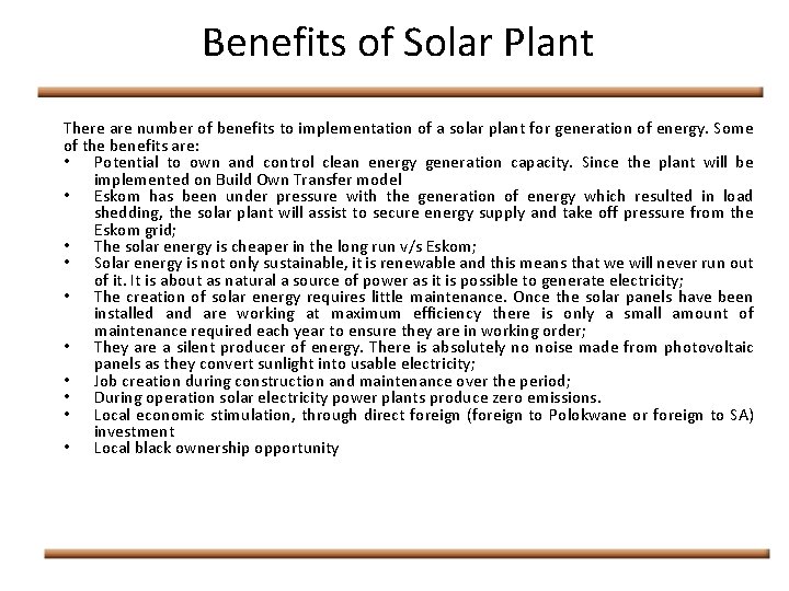Benefits of Solar Plant There are number of benefits to implementation of a solar