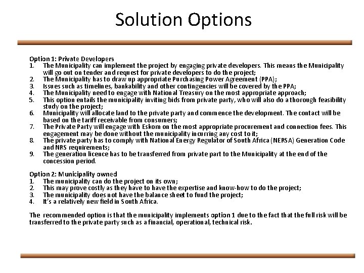 Solution Options Option 1: Private Developers 1. The Municipality can implement the project by