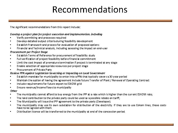 Recommendations The significant recommendations from this report include: Develop a project plan for project