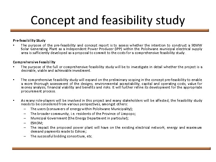 Concept and feasibility study Pre-feasibility Study • The purpose of the pre feasibility and
