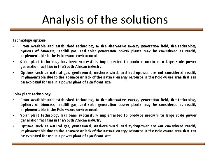 Analysis of the solutions Technology options • From available and established technology in the