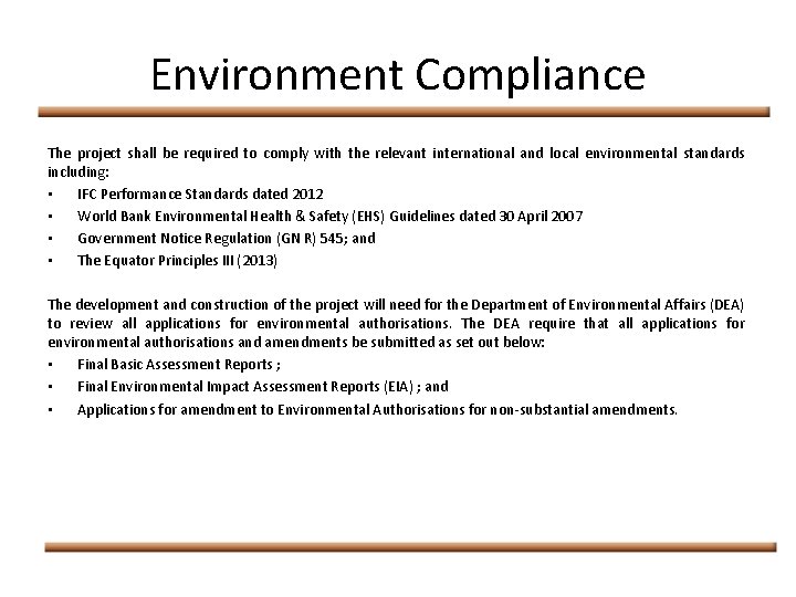 Environment Compliance The project shall be required to comply with the relevant international and
