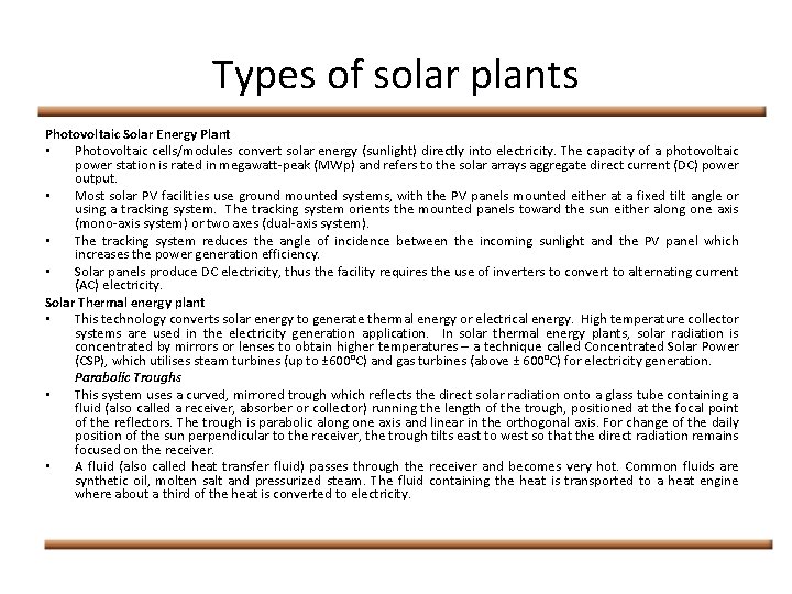 Types of solar plants Photovoltaic Solar Energy Plant • Photovoltaic cells/modules convert solar energy