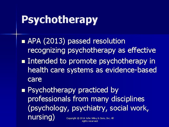 Psychotherapy APA (2013) passed resolution recognizing psychotherapy as effective n Intended to promote psychotherapy