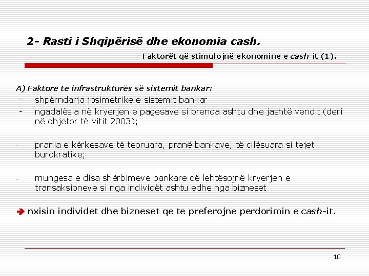 2 - Rasti i Shqipërisë dhe ekonomia cash. - Faktorët që stimulojnë ekonomine e