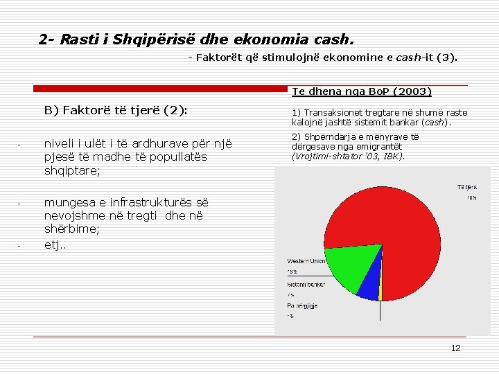 2 - Rasti i Shqipërisë dhe ekonomia cash. - Faktorët që stimulojnë ekonomine e