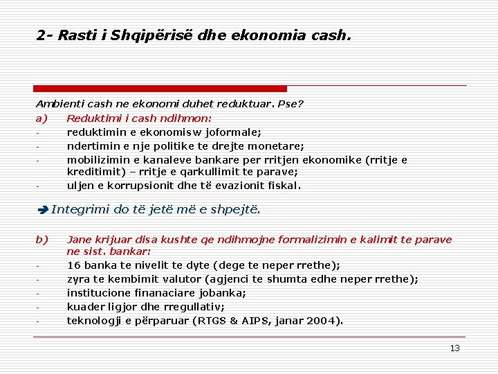 2 - Rasti i Shqipërisë dhe ekonomia cash. Ambienti cash ne ekonomi duhet reduktuar.