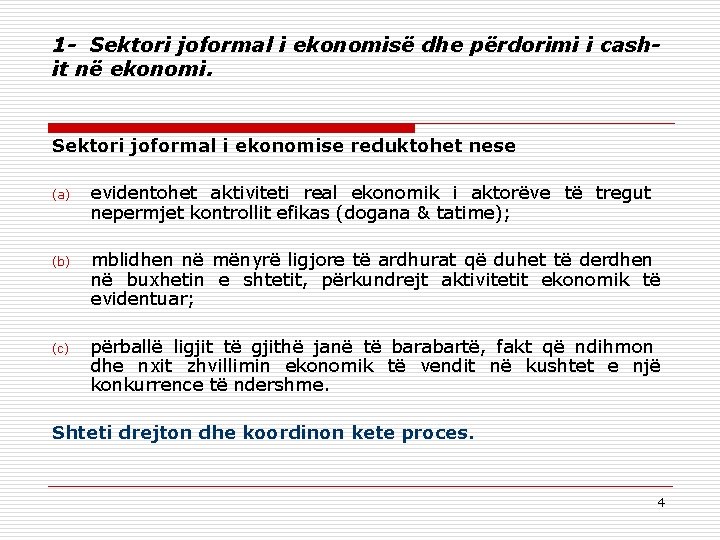 1 - Sektori joformal i ekonomisë dhe përdorimi i cashit në ekonomi. Sektori joformal