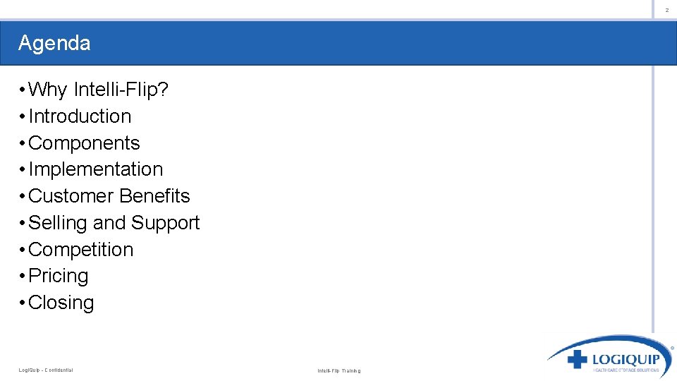 2 Agenda • Why Intelli-Flip? • Introduction • Components • Implementation • Customer Benefits