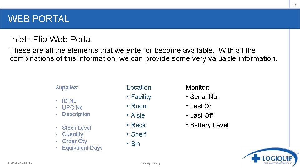 47 WEB PORTAL Intelli-Flip Web Portal These are all the elements that we enter