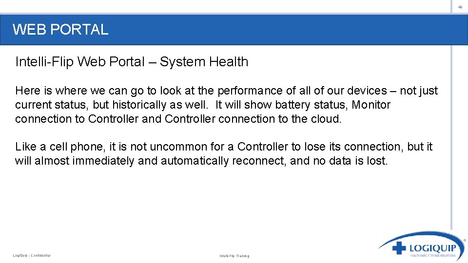 49 WEB PORTAL Intelli-Flip Web Portal – System Health Here is where we can