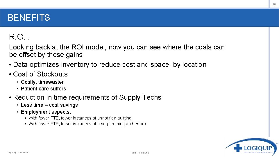 75 BENEFITS R. O. I. Looking back at the ROI model, now you can