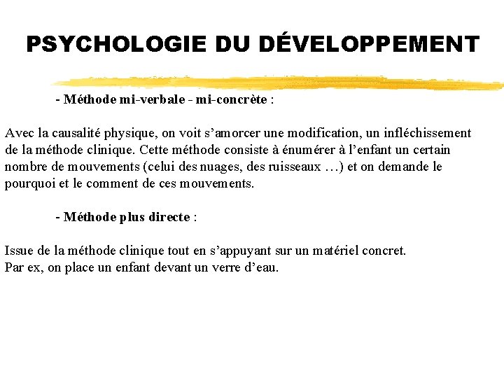 PSYCHOLOGIE DU DÉVELOPPEMENT - Méthode mi-verbale - mi-concrète : Avec la causalité physique, on