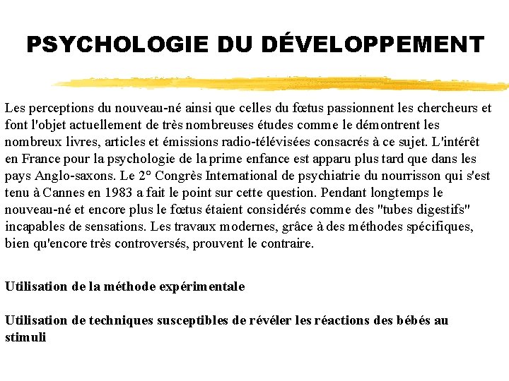 PSYCHOLOGIE DU DÉVELOPPEMENT Les perceptions du nouveau-né ainsi que celles du fœtus passionnent les