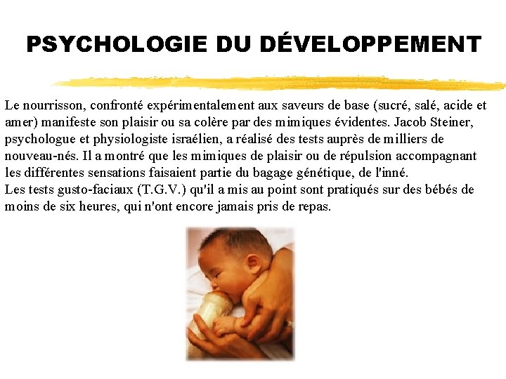 PSYCHOLOGIE DU DÉVELOPPEMENT Le nourrisson, confronté expérimentalement aux saveurs de base (sucré, salé, acide