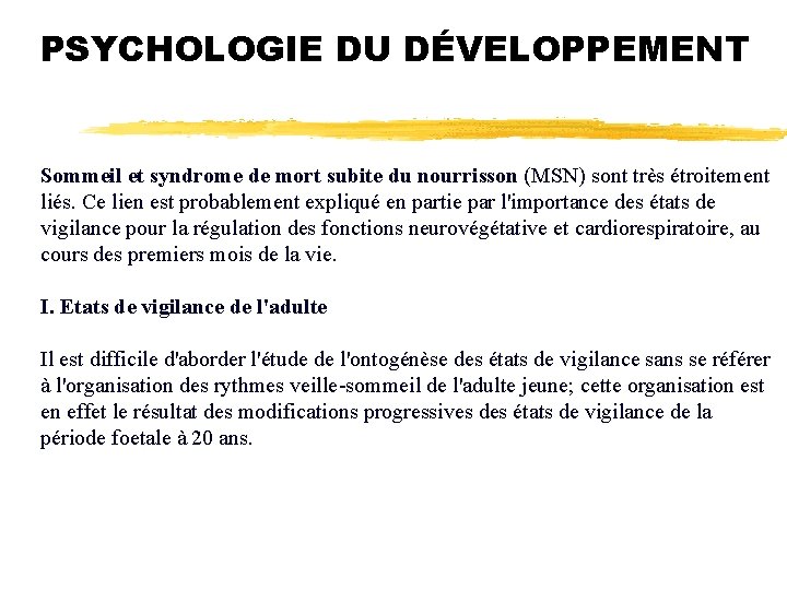 PSYCHOLOGIE DU DÉVELOPPEMENT Sommeil et syndrome de mort subite du nourrisson (MSN) sont très