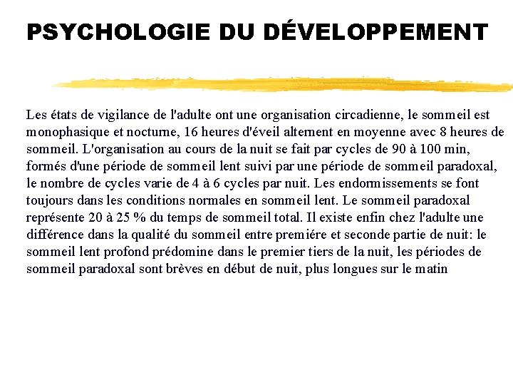 PSYCHOLOGIE DU DÉVELOPPEMENT Les états de vigilance de l'adulte ont une organisation circadienne, le