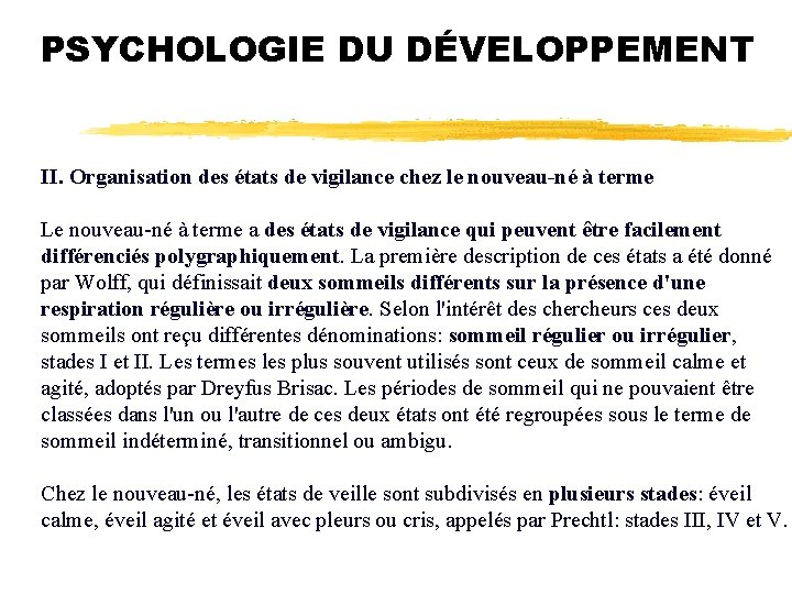 PSYCHOLOGIE DU DÉVELOPPEMENT II. Organisation des états de vigilance chez le nouveau-né à terme