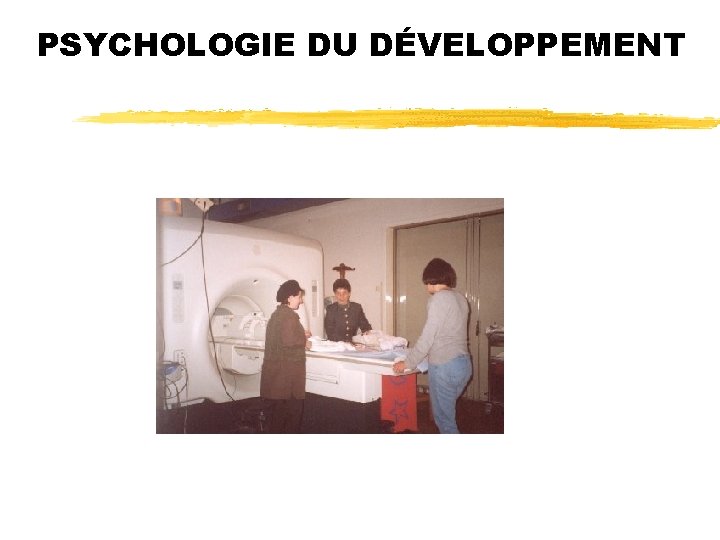 PSYCHOLOGIE DU DÉVELOPPEMENT 