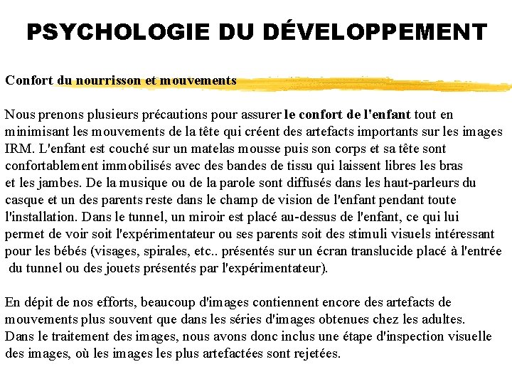 PSYCHOLOGIE DU DÉVELOPPEMENT Confort du nourrisson et mouvements Nous prenons plusieurs précautions pour assurer