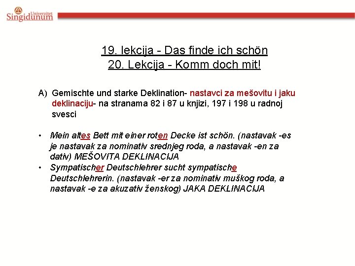 19. lekcija - Das finde ich schön 20. Lekcija - Komm doch mit! A)