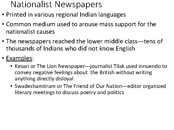 Nationalist Newspapers • Printed in various regional Indian languages • Common medium used to
