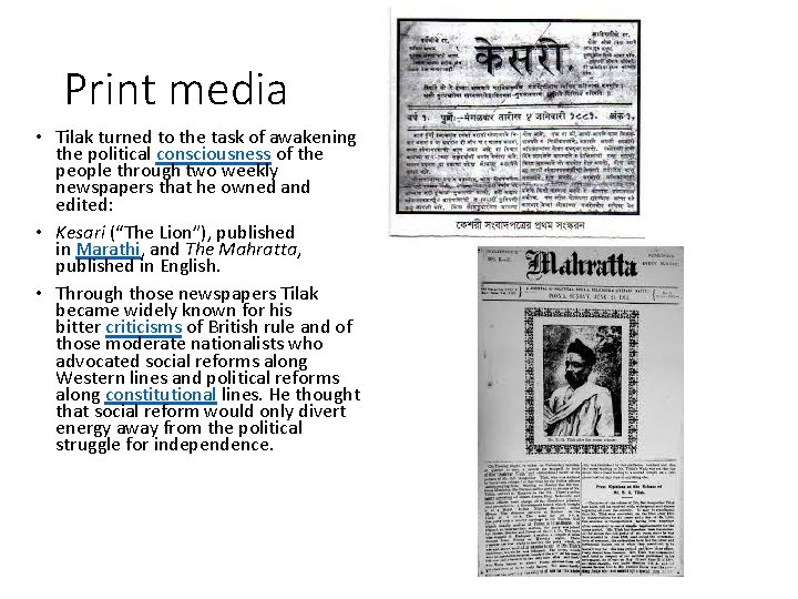Print media • Tilak turned to the task of awakening the political consciousness of