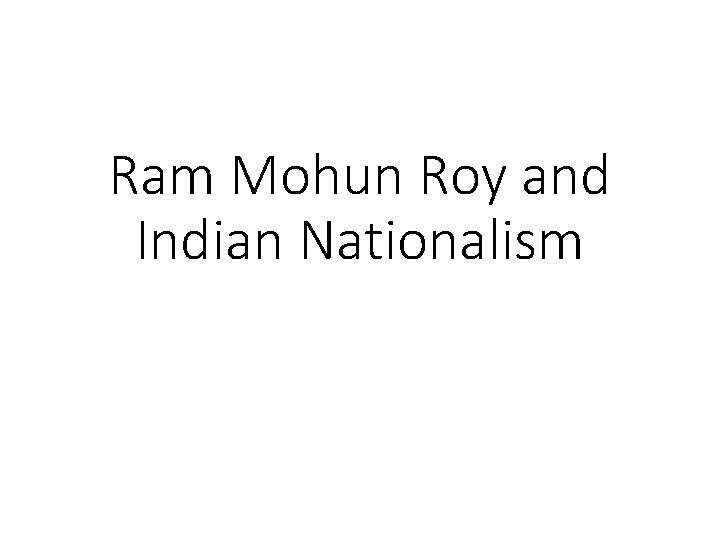 Ram Mohun Roy and Indian Nationalism 