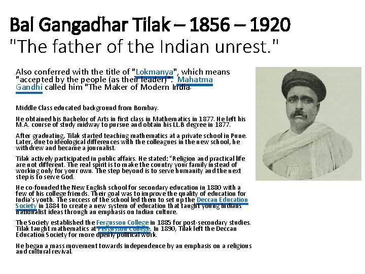 Bal Gangadhar Tilak – 1856 – 1920 "The father of the Indian unrest. "