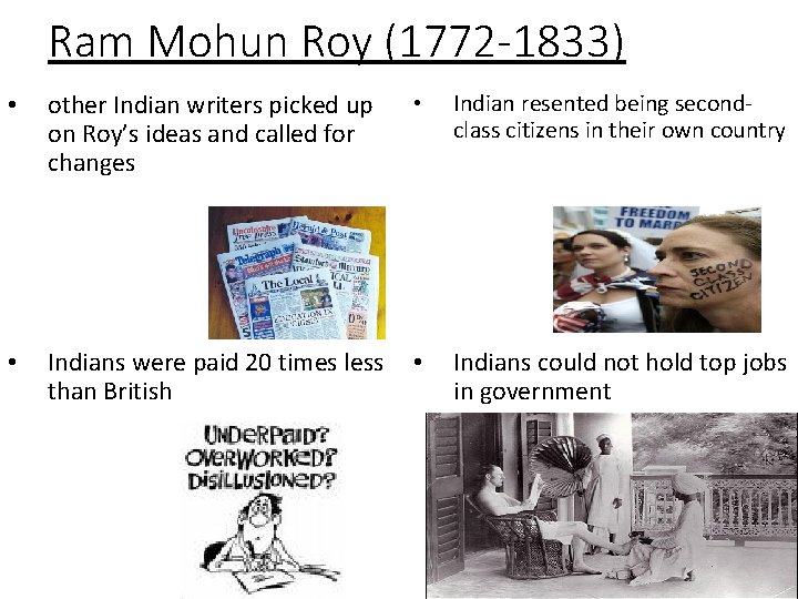 Ram Mohun Roy (1772 -1833) • other Indian writers picked up on Roy’s ideas
