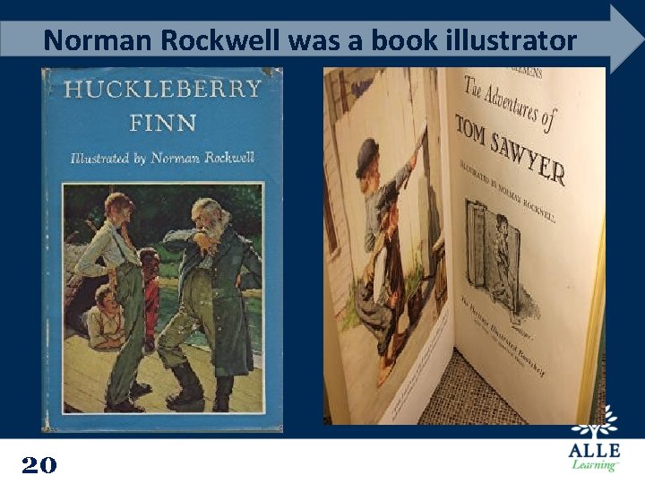 Norman Rockwell was a book illustrator 20 20 