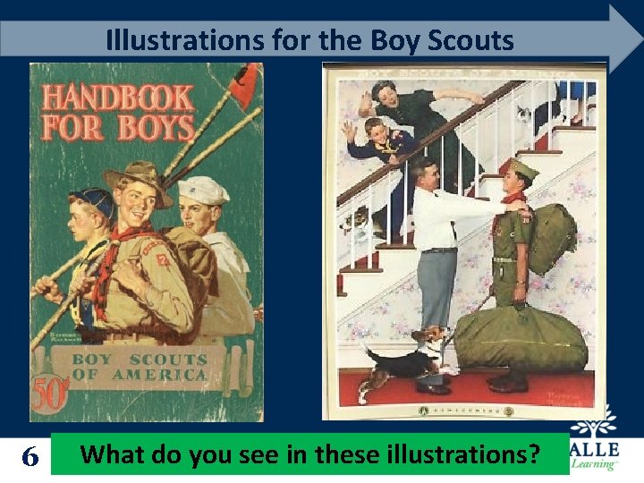 Illustrations for the Boy Scouts 6 What do you see in these illustrations? 6