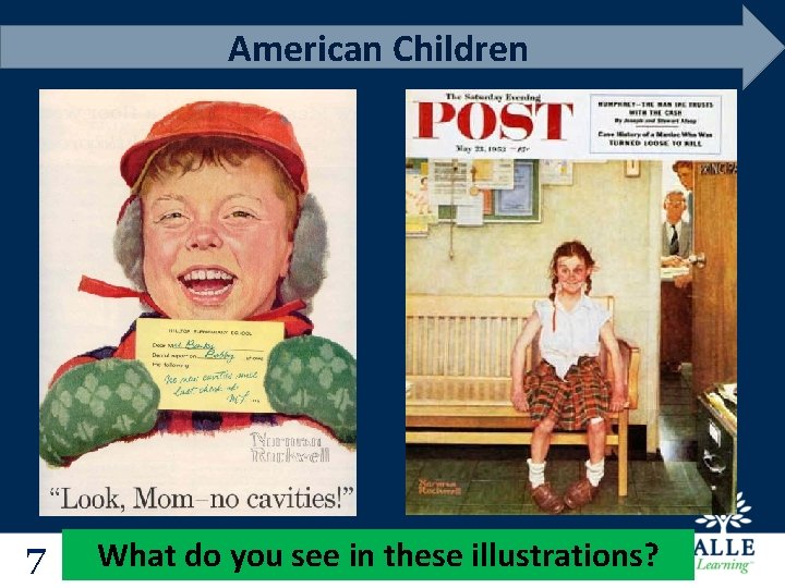 American Children 7 What do you see in these illustrations? 7 