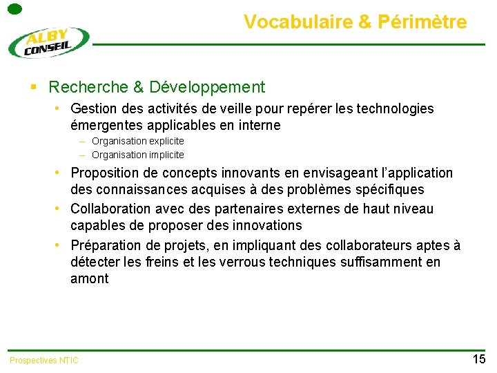 Vocabulaire & Périmètre § Recherche & Développement • Gestion des activités de veille pour