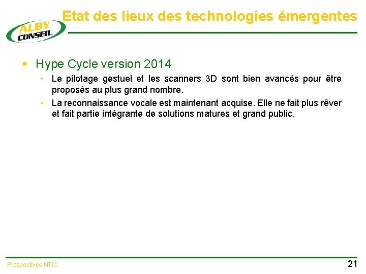 Etat des lieux des technologies émergentes § Hype Cycle version 2014 • Le pilotage