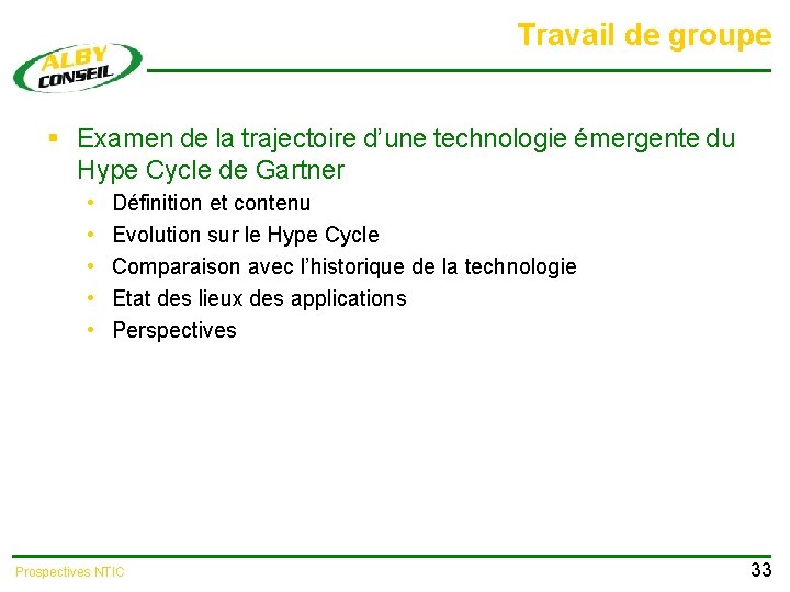 Travail de groupe § Examen de la trajectoire d’une technologie émergente du Hype Cycle