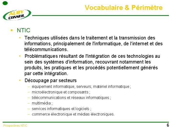 Vocabulaire & Périmètre § NTIC • Techniques utilisées dans le traitement et la transmission