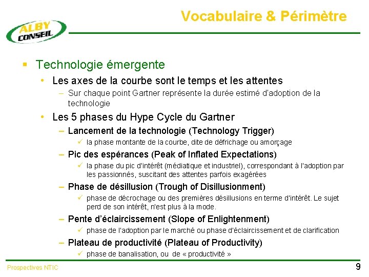 Vocabulaire & Périmètre § Technologie émergente • Les axes de la courbe sont le