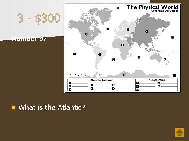 3 - $300 Number 9? n What is the Atlantic? 