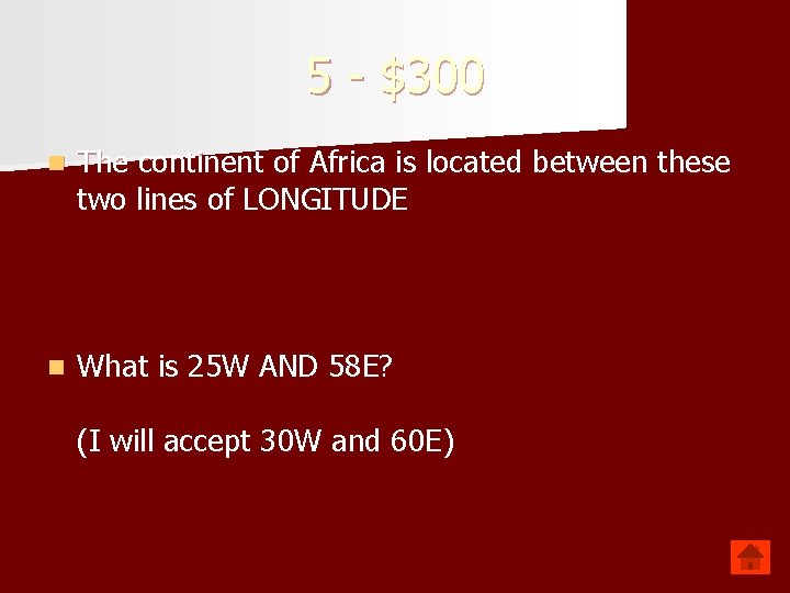 5 - $300 n The continent of Africa is located between these two lines