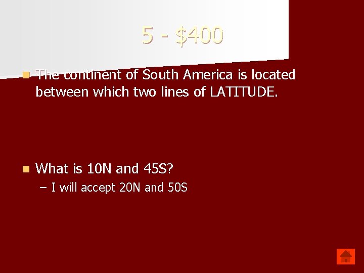 5 - $400 n The continent of South America is located between which two