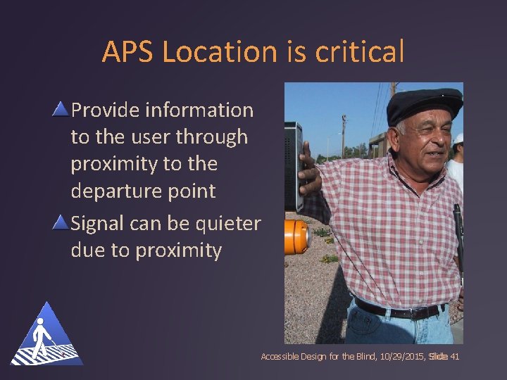 APS Location is critical Provide information to the user through proximity to the departure