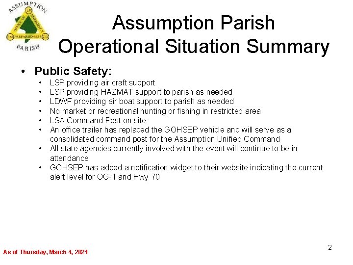 Assumption Parish Operational Situation Summary • Public Safety: • • LSP providing air craft