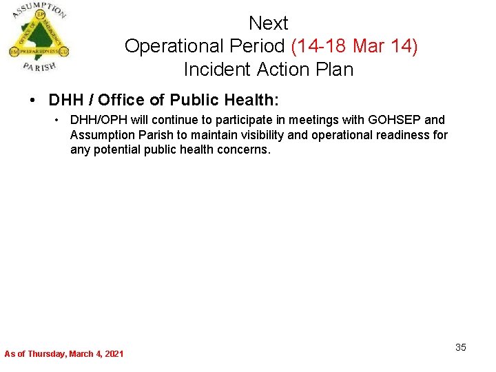 Next Operational Period (14 -18 Mar 14) Incident Action Plan • DHH / Office