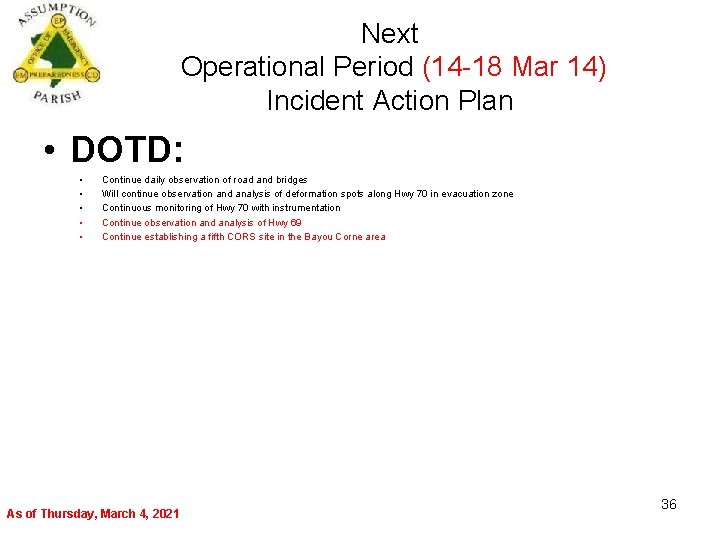 Next Operational Period (14 -18 Mar 14) Incident Action Plan • DOTD: • •