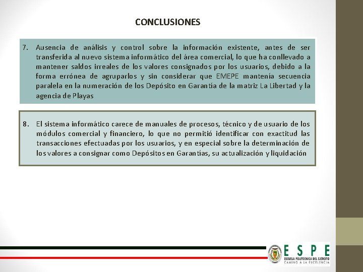 CONCLUSIONES 7. Ausencia de análisis y control sobre la información existente, antes de ser